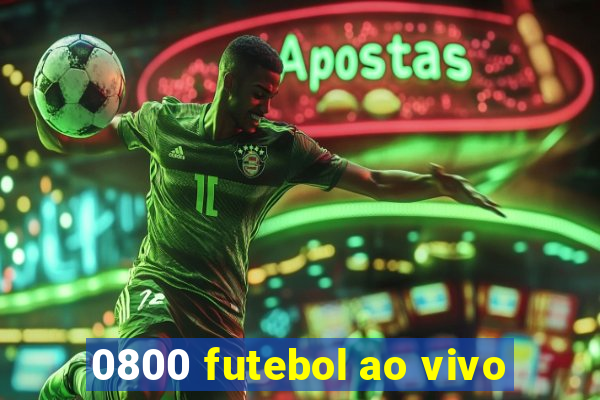 0800 futebol ao vivo